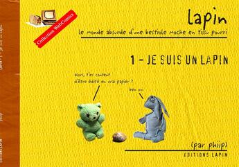 Couverture du livre « Lapin Tome 1 ; je suis un lapin » de Phiip aux éditions Lapin