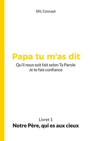 Couverture du livre « Notre Père, qui es aux cieux : papa tu m'as dit » de  aux éditions Books On Demand