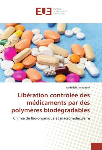 Couverture du livre « Liberation controlee des medicaments par des polymeres biodegradables » de Assagoum Abdellah aux éditions Editions Universitaires Europeennes