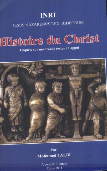 Couverture du livre « Histoire Du Christ » de Talbi Mohamed aux éditions Nirvana