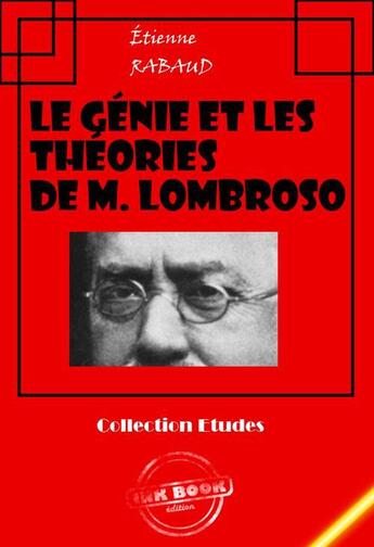 Couverture du livre « Le génie et les théories de M. Lombroso » de Etienne Rabaud aux éditions Ink Book