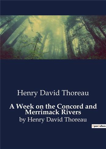 Couverture du livre « A Week on the Concord and Merrimack Rivers : by Henry David Thoreau » de Henry David Thoreau aux éditions Culturea