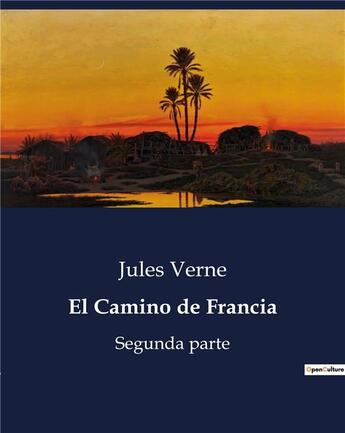 Couverture du livre « El Camino de Francia : Segunda parte » de Jules Verne aux éditions Culturea