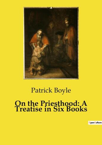 Couverture du livre « On the Priesthood: A Treatise in Six Books » de Patrick Boyle aux éditions Culturea