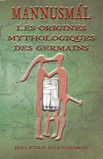 Couverture du livre « Mannusmal, les origines mythologique des germains » de Rekkirsson Halfdan aux éditions Sesheta