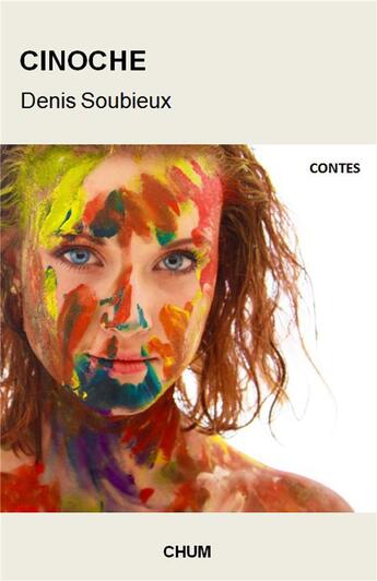 Couverture du livre « Cinoche » de Denis Soubieux aux éditions Chum