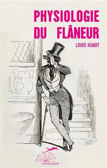 Couverture du livre « Physiologie du flaneur » de Louis Huart aux éditions L'eveilleur Editions