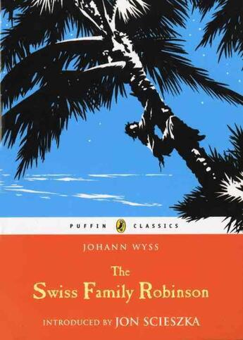 Couverture du livre « Swiss family robinson (puffin classics relaunch), the » de J. D. Wyss aux éditions Children Pbs