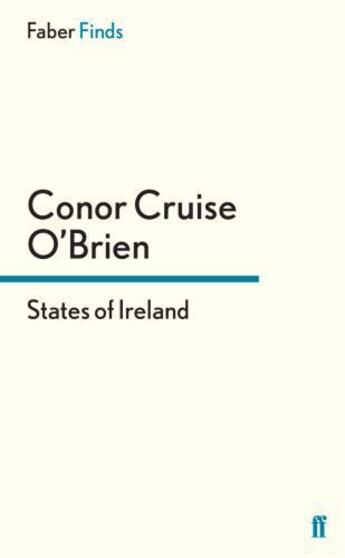 Couverture du livre « States of Ireland » de O'Brien Conor Cruise aux éditions Faber And Faber Digital