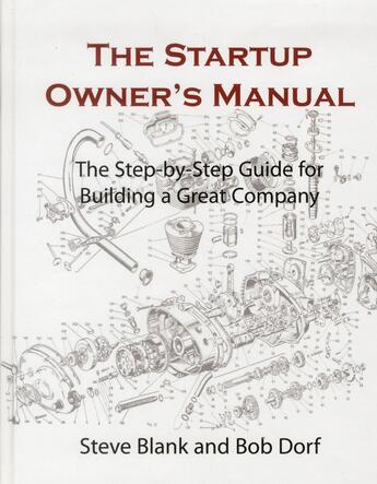 Couverture du livre « The startup owner's manual ; the step-by-step guide for building a great company t.1 » de Steve Blank et Bob Dorf aux éditions Diateino