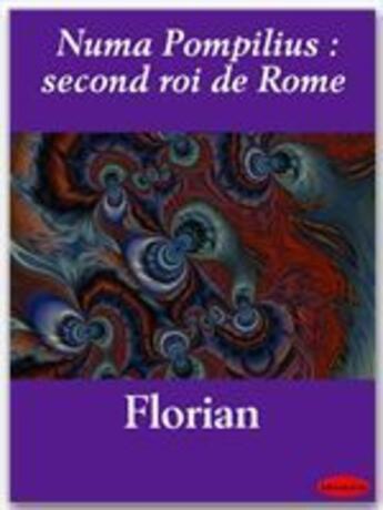 Couverture du livre « Numa Pompilius : second roi de Rome » de Jean-Pierre Claris De Florian aux éditions Ebookslib