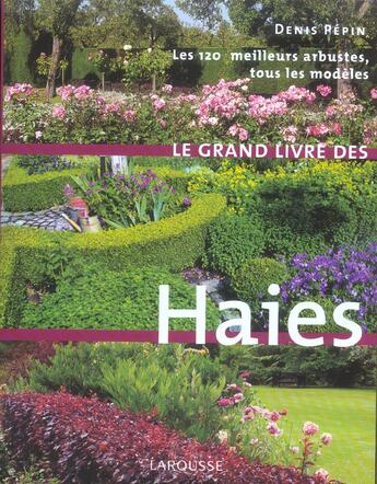 Couverture du livre « Le Grand Livre Des Haies » de Denis Pepin aux éditions Larousse