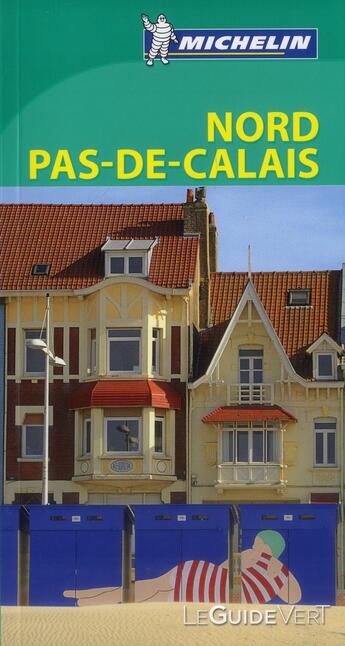 Couverture du livre « Le guide vert ; Nord Pas-de-Calais » de Collectif Michelin aux éditions Michelin