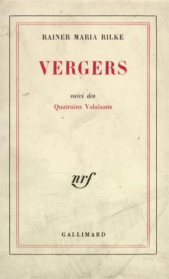 Couverture du livre « Vergers / quatrains valaisans » de Rainer Maria Rilke aux éditions Gallimard