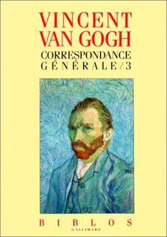 Couverture du livre « Correspondance generale - vol03 » de Van Gogh/Dagen aux éditions Gallimard