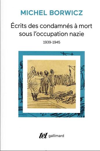 Couverture du livre « Écrits des condamnés à mort sous l'occupation nazie : (1939-1945) » de Michel Borwicz aux éditions Gallimard