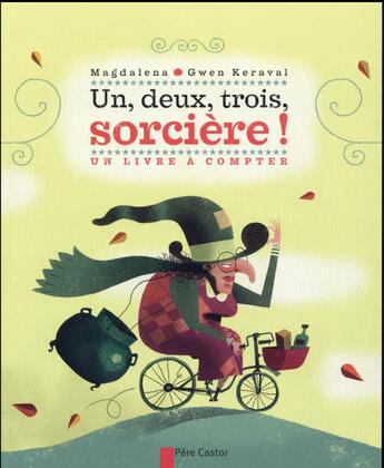 Couverture du livre « Un, deux, trois, sorciere ! - un livre a compter » de Magdalena/Keraval aux éditions Pere Castor