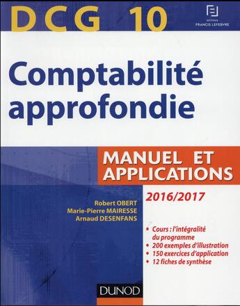 Couverture du livre « DCG 10 ; comptabilité approfondie ; manuel et applications (édition 2016/2017) » de Jacques Saraf et Robert Obert et Marie-Pierre Mairesse et Arnaud Desenfans aux éditions Dunod