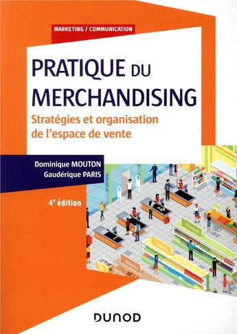 Couverture du livre « Pratique du merchandising ; stratégies et organisation de l'espace de vente (4e édition) » de Dominique Mouton et Gauderique Paris aux éditions Dunod