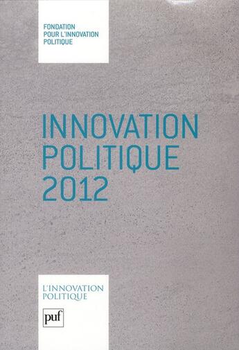 Couverture du livre « Innovation politique (édition 2012) » de Dominique Reynie aux éditions Puf