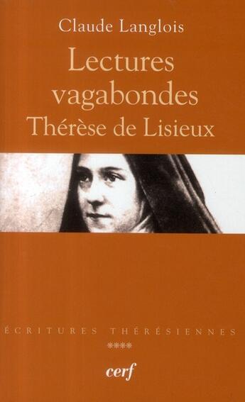 Couverture du livre « Thérèse de Lisieux ; lectures vagabondes » de Claude Langlois aux éditions Cerf