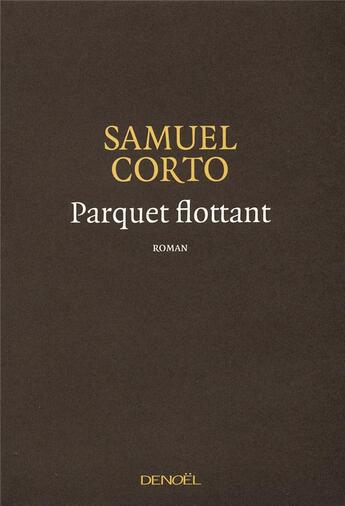 Couverture du livre « Parquet flottant » de Samuel Corto aux éditions Denoel