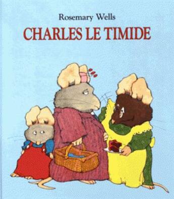 Couverture du livre « Charles le timide » de Wells Rosemary aux éditions Ecole Des Loisirs