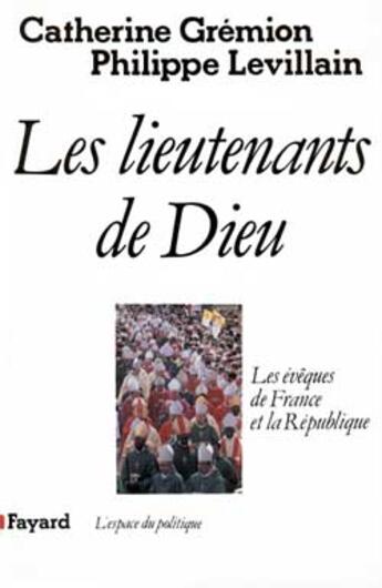 Couverture du livre « Les Lieutenants de Dieu : Les évêques de France et la République » de Gremion/Levillain aux éditions Fayard