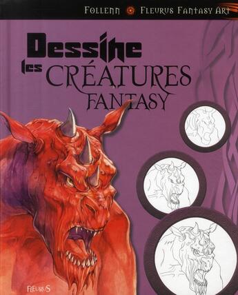 Couverture du livre « Dessine les créatures fantasy » de Follenn aux éditions Fleurus