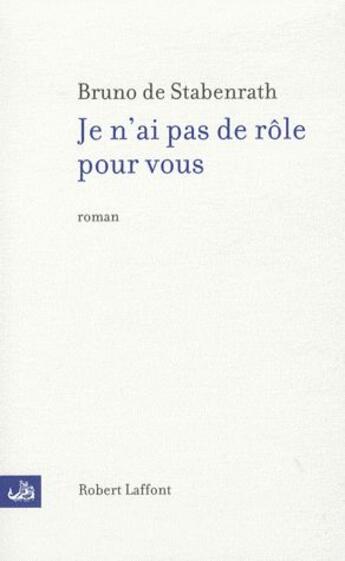 Couverture du livre « Je n'ai pas de rôle pour vous » de Bruno De Stabenrath aux éditions Robert Laffont