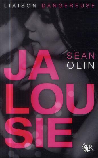 Couverture du livre « Liaison dangereuse Tome 1 ; jalousie » de Sean Olin aux éditions R-jeunes Adultes