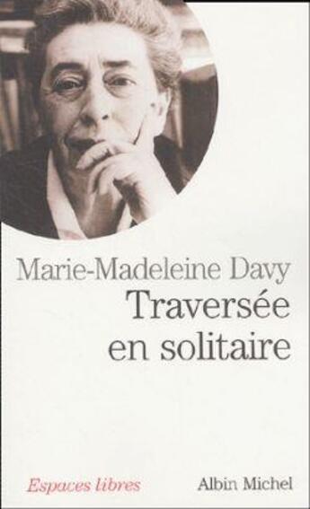 Couverture du livre « Traversée en solitaire » de Marie-Madeleine Davy aux éditions Albin Michel