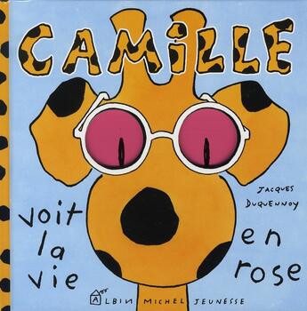 Couverture du livre « Camille voit la vie en rose » de Jacques Duquennoy aux éditions Albin Michel