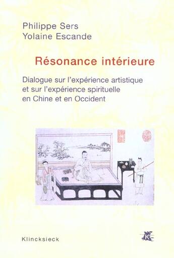 Couverture du livre « Resonance interieure - dialogue sur l'experience artistique et sur l'experience spirituelle en chine » de Escande/Sers aux éditions Klincksieck