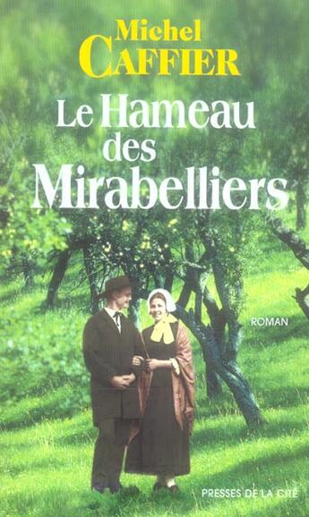 Couverture du livre « Le hameau des mirabelliers » de Michel Caffier aux éditions Presses De La Cite