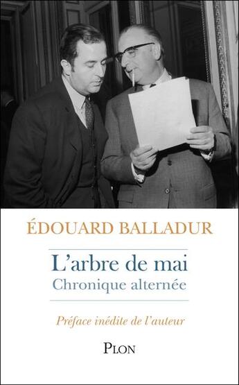 Couverture du livre « Arbre de mai ; chronique alternée » de Edouard Balladur aux éditions Plon