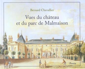 Couverture du livre « Vues Du Chateau Et Du Parc De Malmaison » de Bernard Chevallier aux éditions Perrin