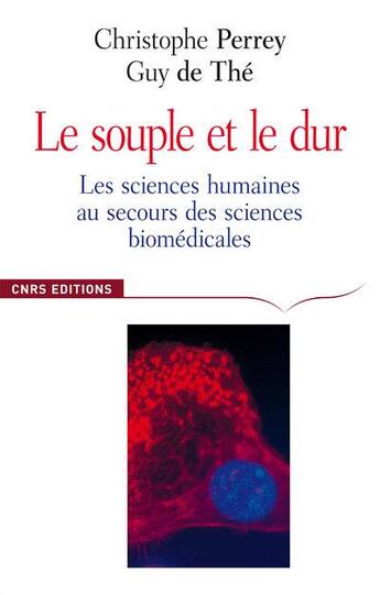 Couverture du livre « Le souple et le dur ; les sciences humaines au secours des sciences biomédicales » de Perrey/The aux éditions Cnrs