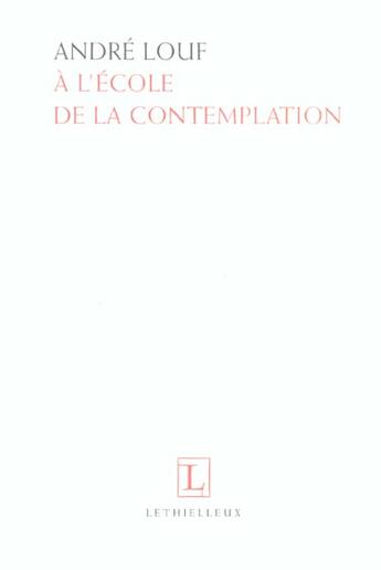 Couverture du livre « A l'ecole de la contemplation » de Louf Dom Andre aux éditions Lethielleux