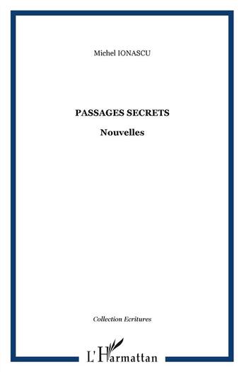 Couverture du livre « Passages secrets » de Michel Ionascu aux éditions L'harmattan