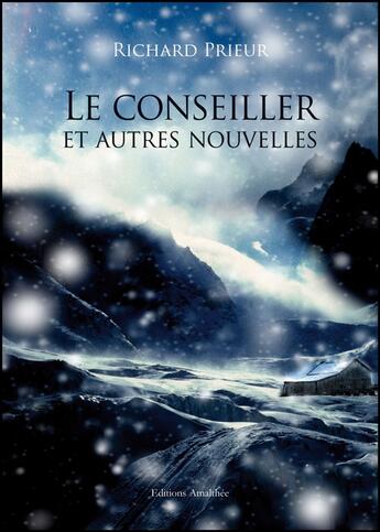 Couverture du livre « Le conseiller ; et autres nouvelles » de Richard Prieur aux éditions Amalthee