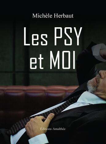 Couverture du livre « Les psy et moi » de Michele Herbaut aux éditions Amalthee