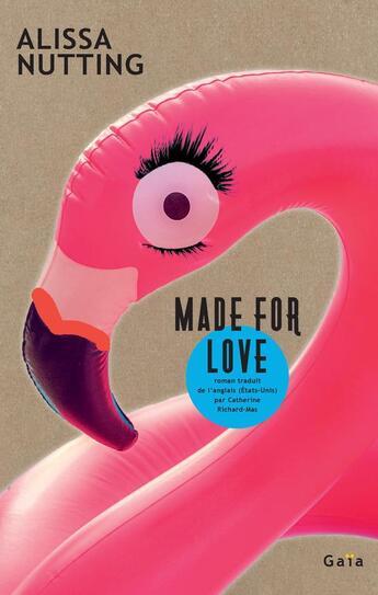 Couverture du livre « Made for love » de Alissa Nutting aux éditions Gaia