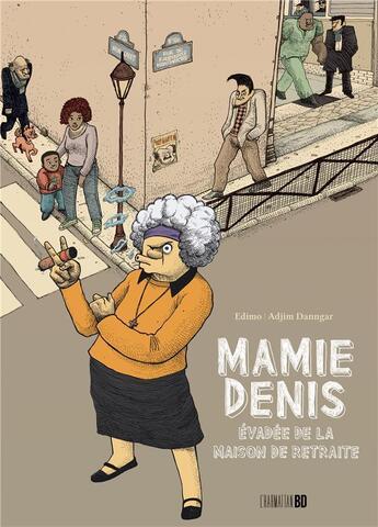 Couverture du livre « Mamie Denis évadée de la maison de retraite » de Adjim Danngar et Christophe Ngalle Edimo et Christophe Cassiau Haurie aux éditions L'harmattan