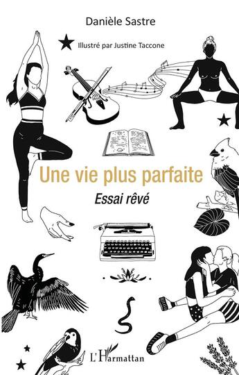 Couverture du livre « Une vie plus parfaite ; essai rêvé » de Daniele Sastre aux éditions L'harmattan