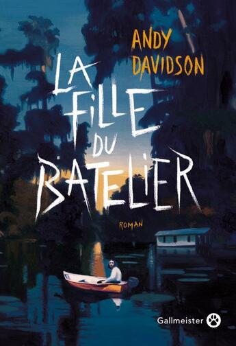 Couverture du livre « La fille du batelier » de Andy Davidson aux éditions Gallmeister