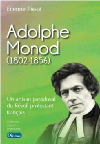 Couverture du livre « Adolphe monod un artisan paradoxal du reveil protestant francais » de Tissot Etienne aux éditions Olivetan