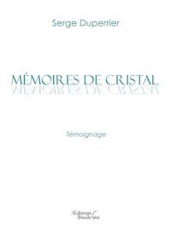 Couverture du livre « Memoires de cristal » de Duperrier Serge aux éditions Baudelaire