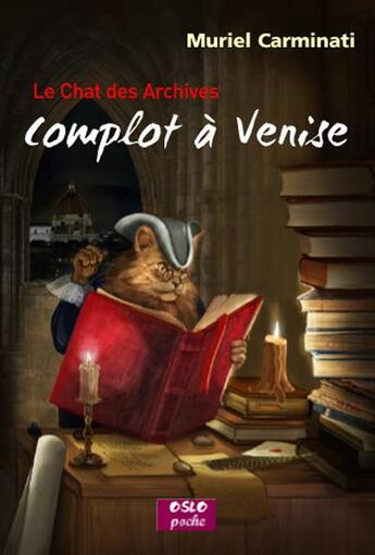 Couverture du livre « Le chat des archives T.1 ; complot à Venise » de Muriel Carminati aux éditions Oslo