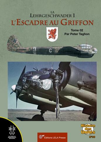 Couverture du livre « La Lehrgeschwader 1 : 'Escadre au Griffon. Tome 02 » de Peter Taghon aux éditions Lela Presse